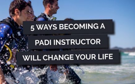 5 ways becoming a PADI Instructor will change your life